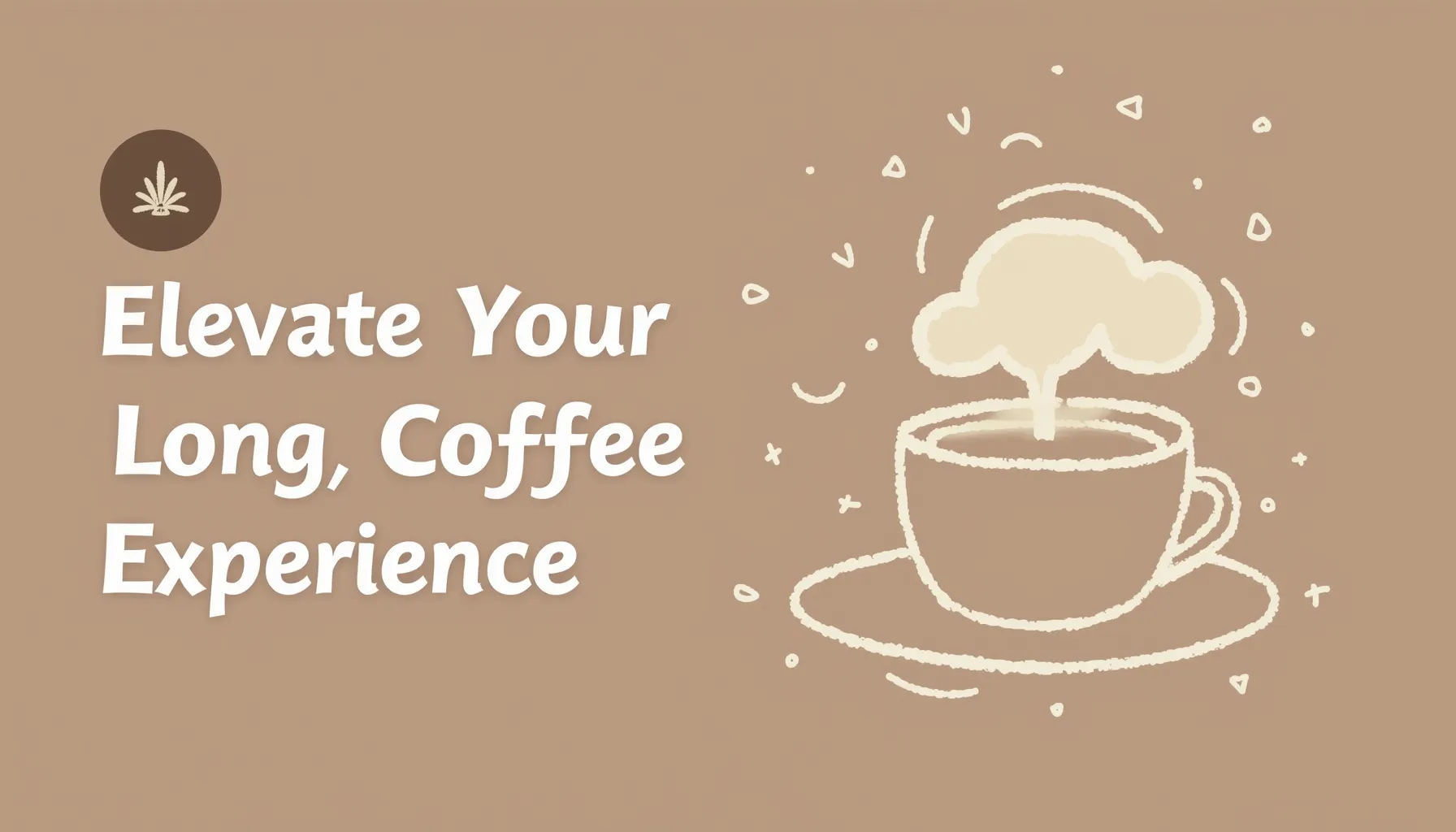 A steaming cup of long coffee with playful swirls and an inviting text design.