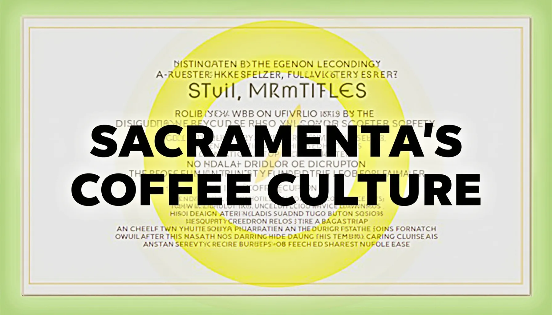 A vibrant graphic highlighting coffee Sacramento and its rich coffee culture.